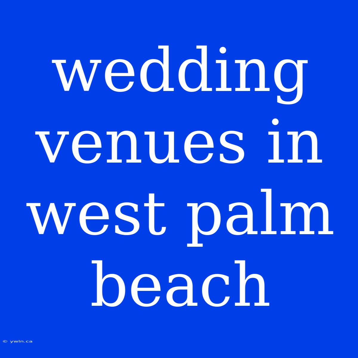 Wedding Venues In West Palm Beach