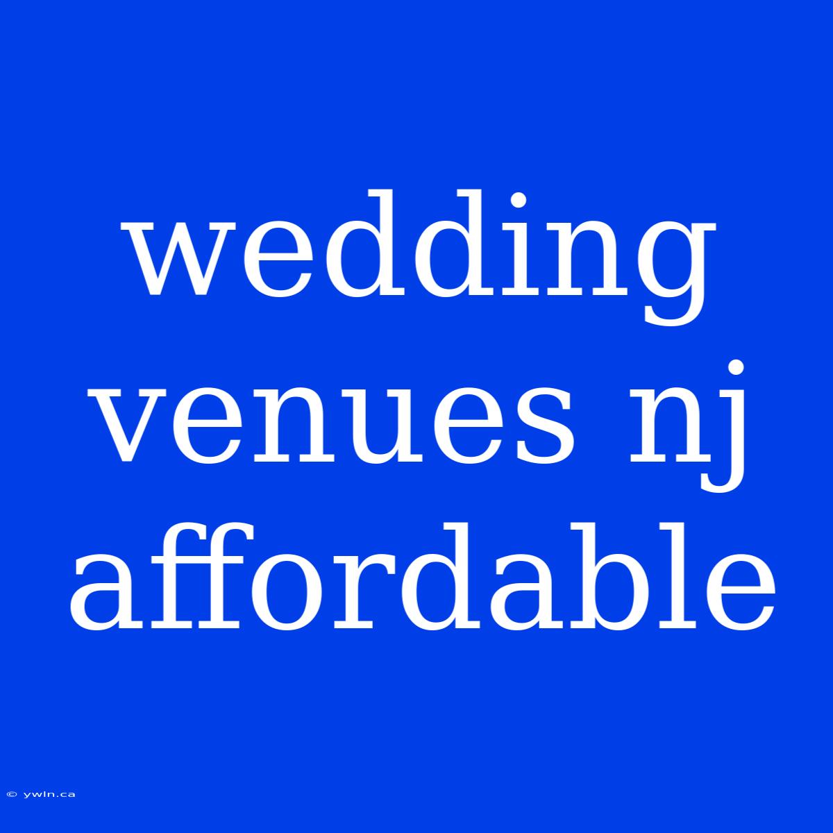 Wedding Venues Nj Affordable