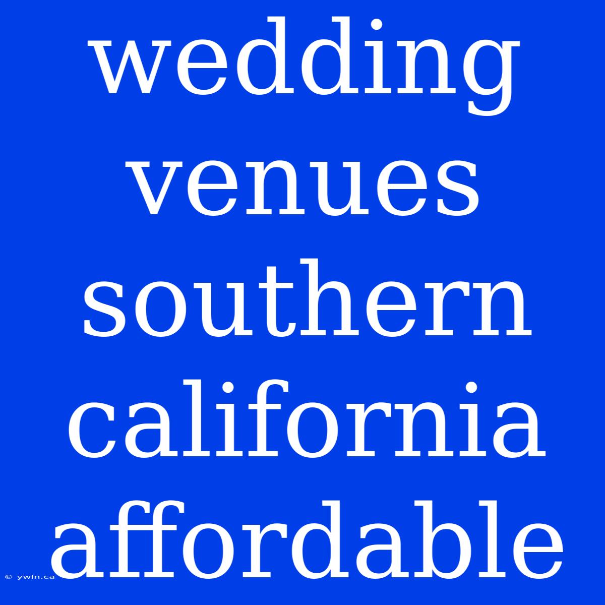 Wedding Venues Southern California Affordable