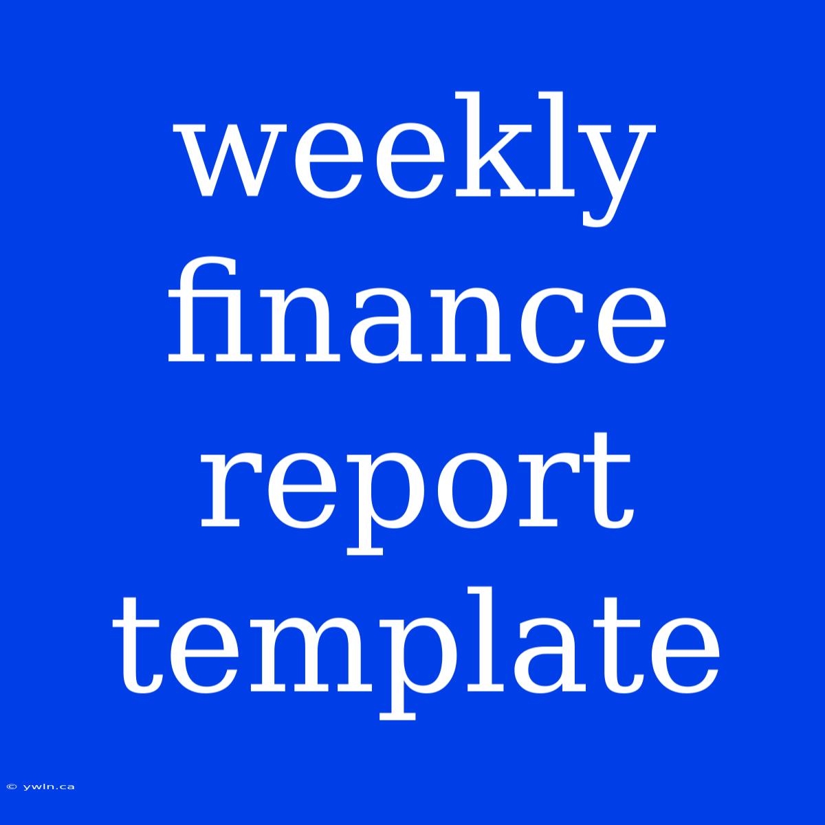 Weekly Finance Report Template