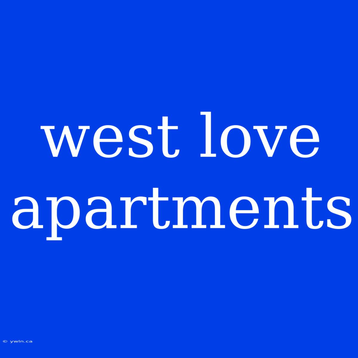 West Love Apartments