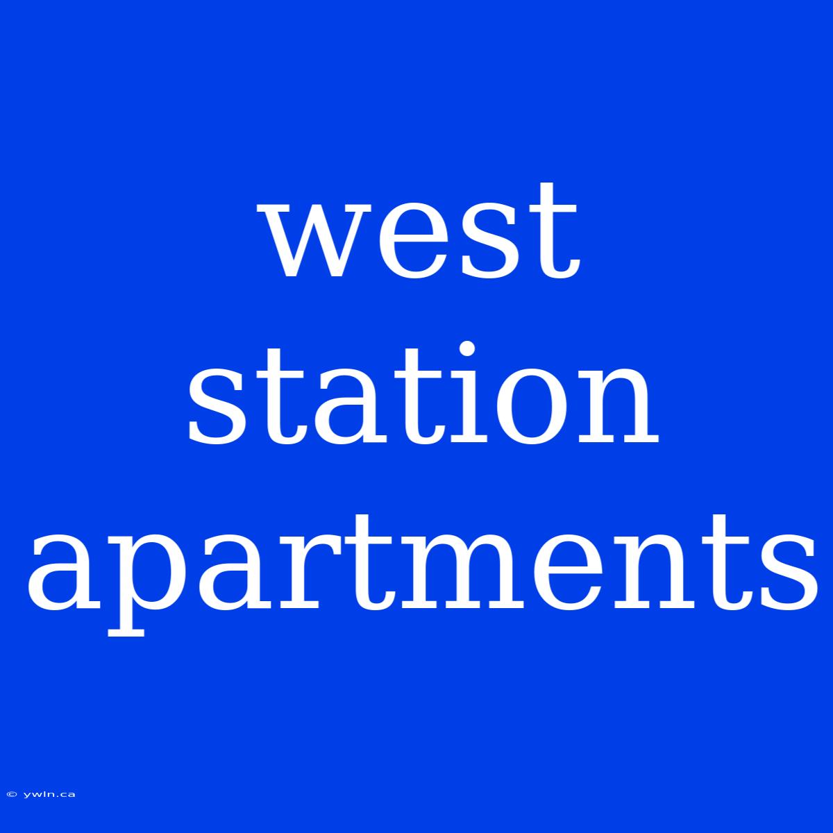 West Station Apartments