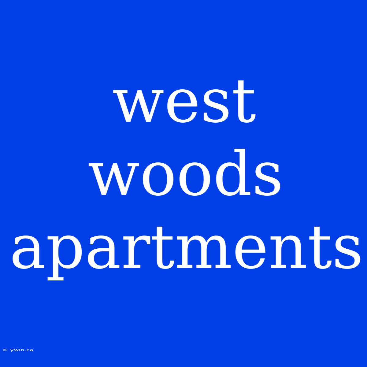 West Woods Apartments