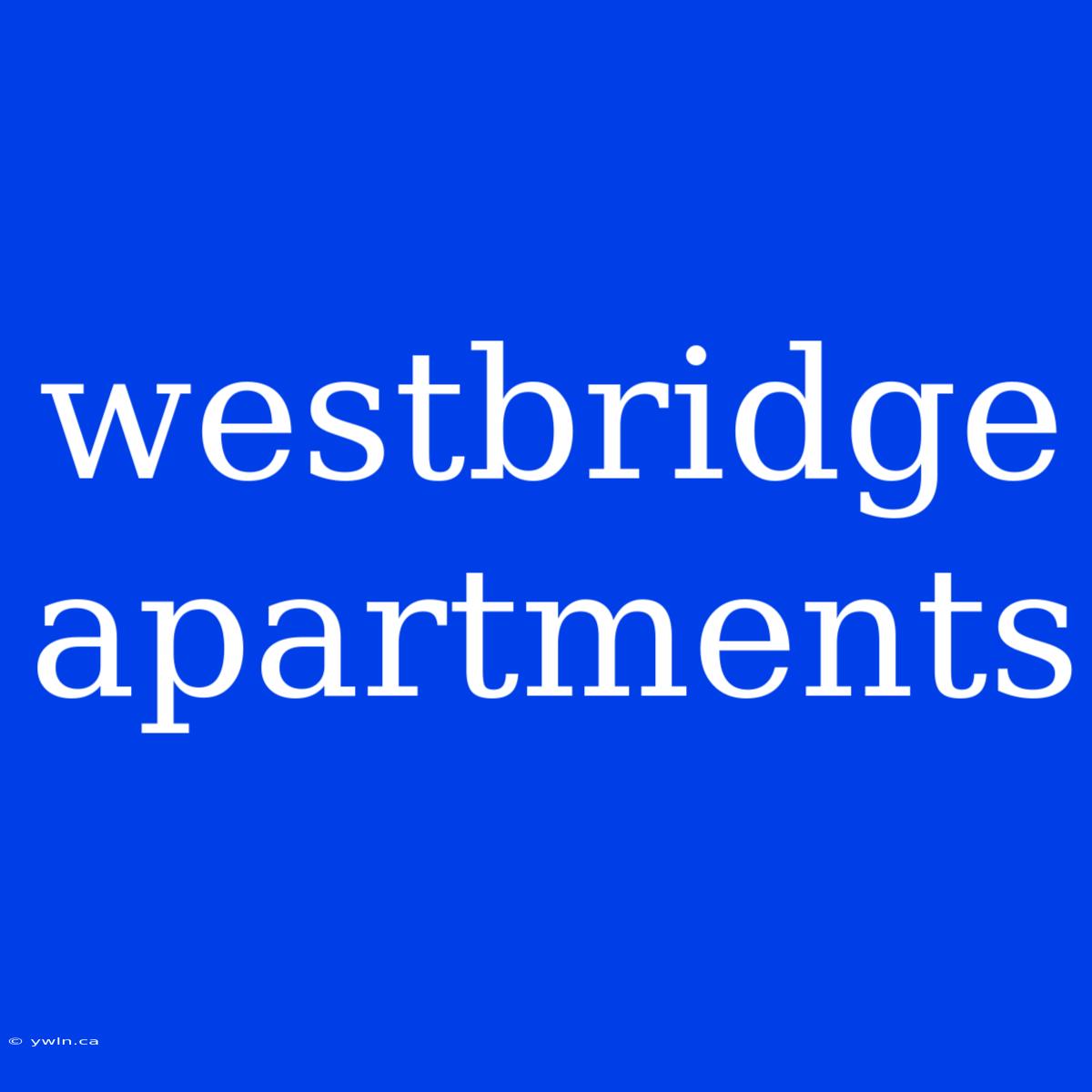 Westbridge Apartments