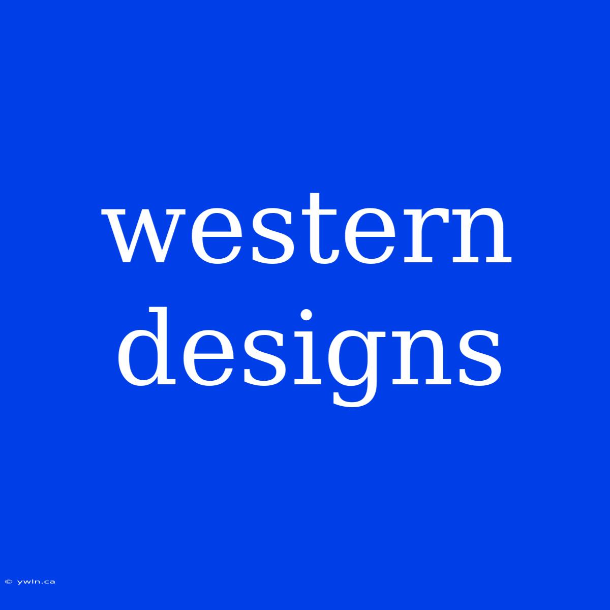 Western Designs