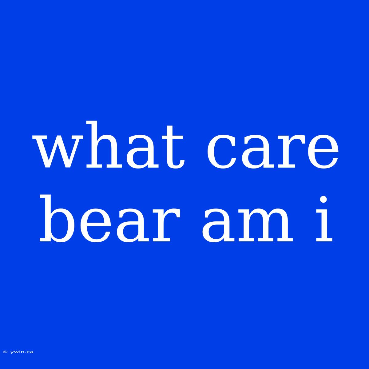 What Care Bear Am I