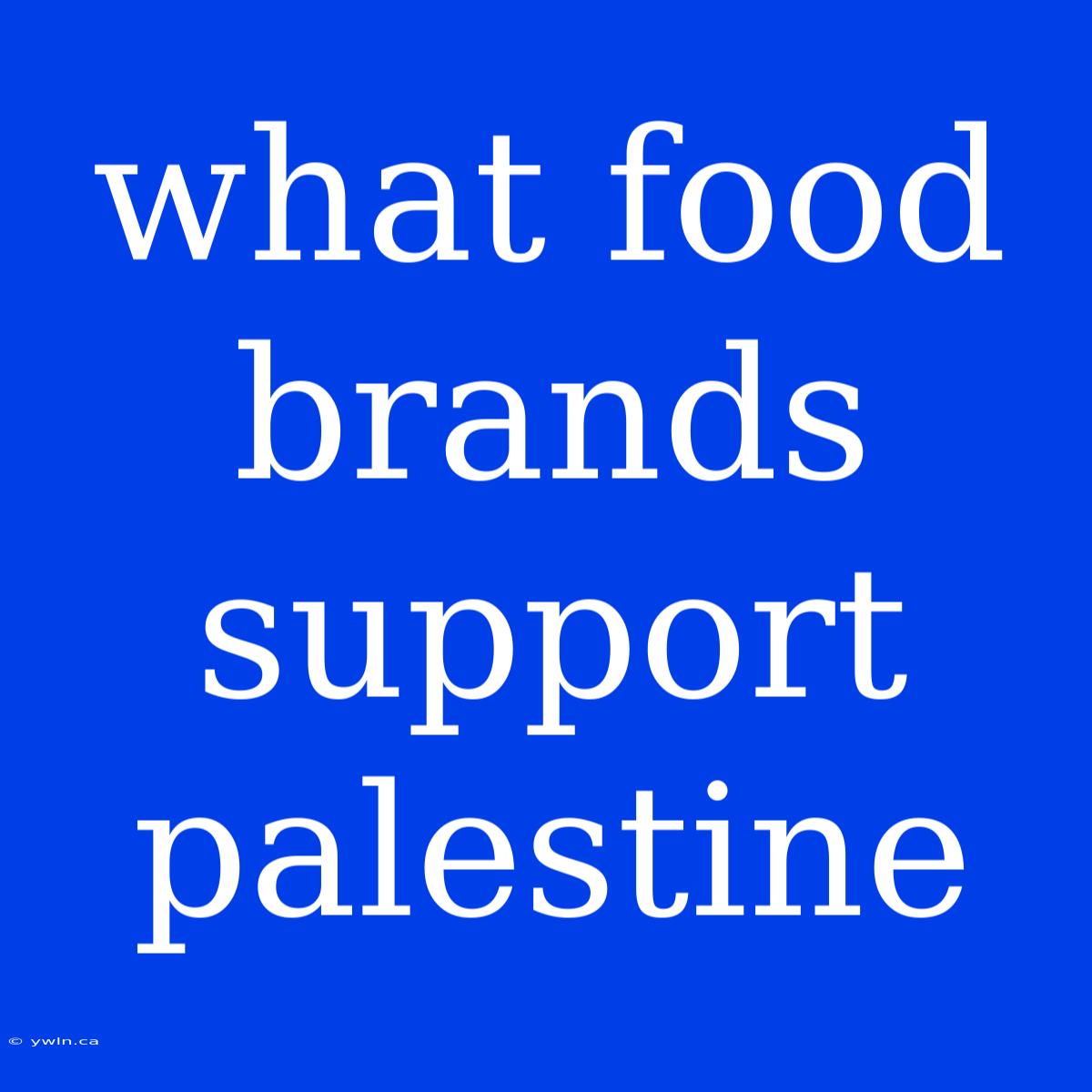 What Food Brands Support Palestine