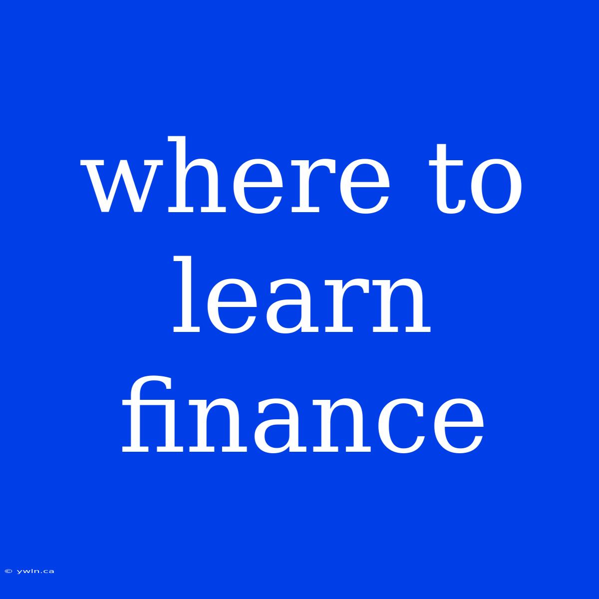 Where To Learn Finance