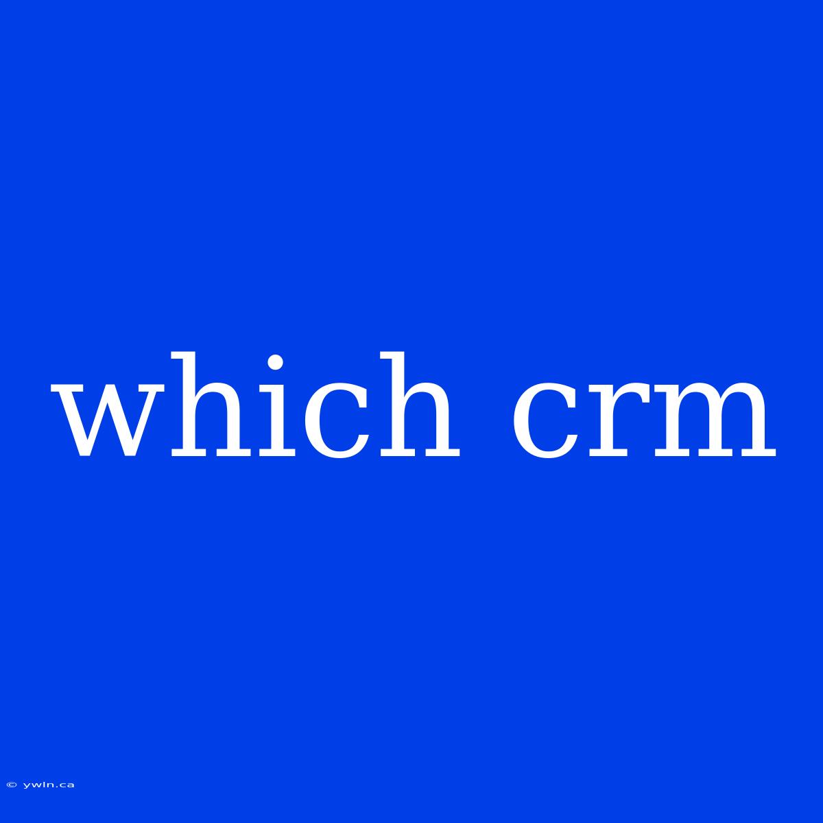 Which Crm