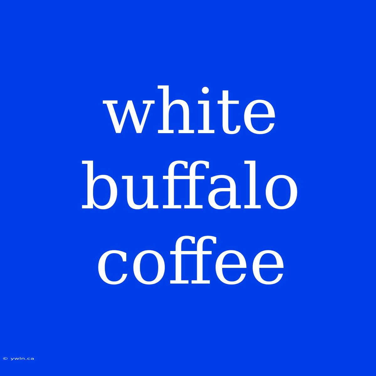 White Buffalo Coffee