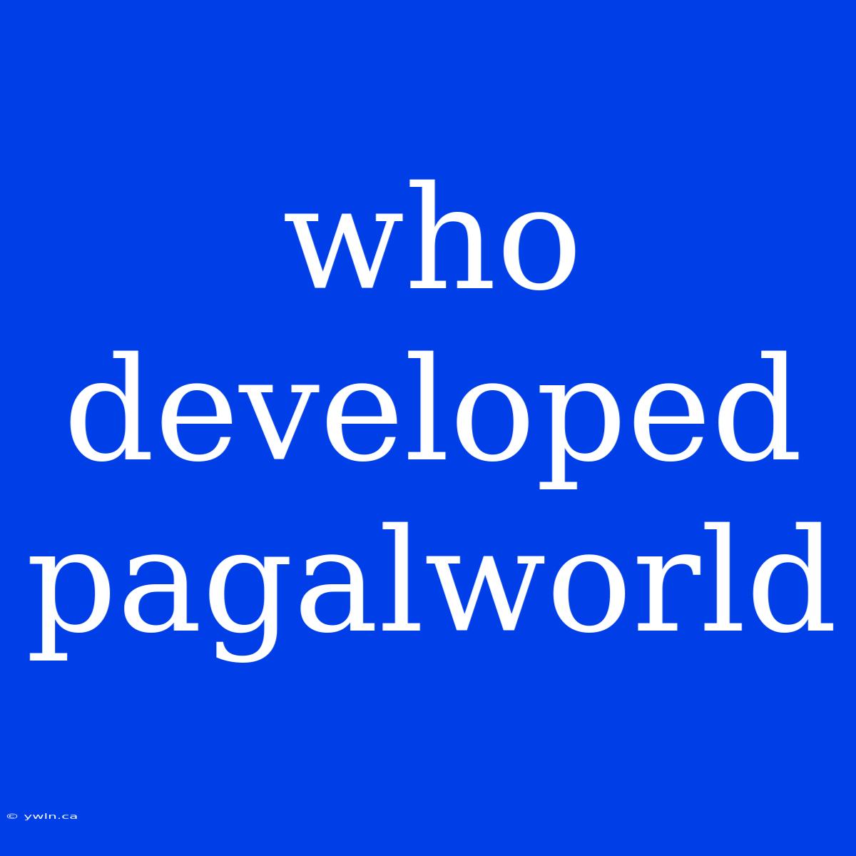 Who Developed Pagalworld