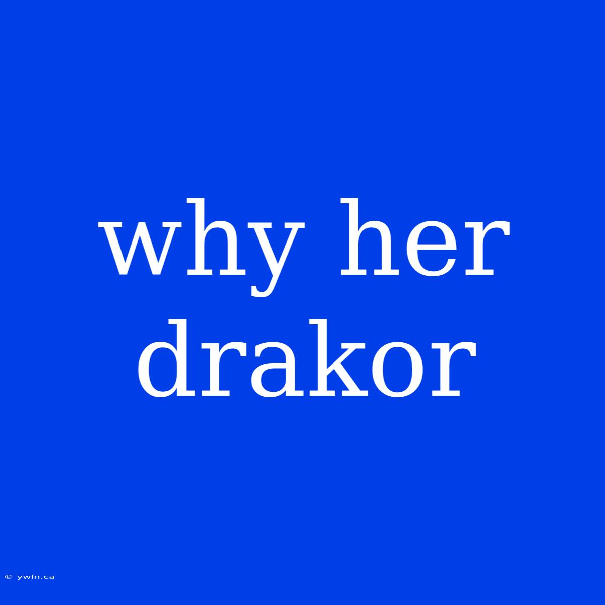 Why Her Drakor