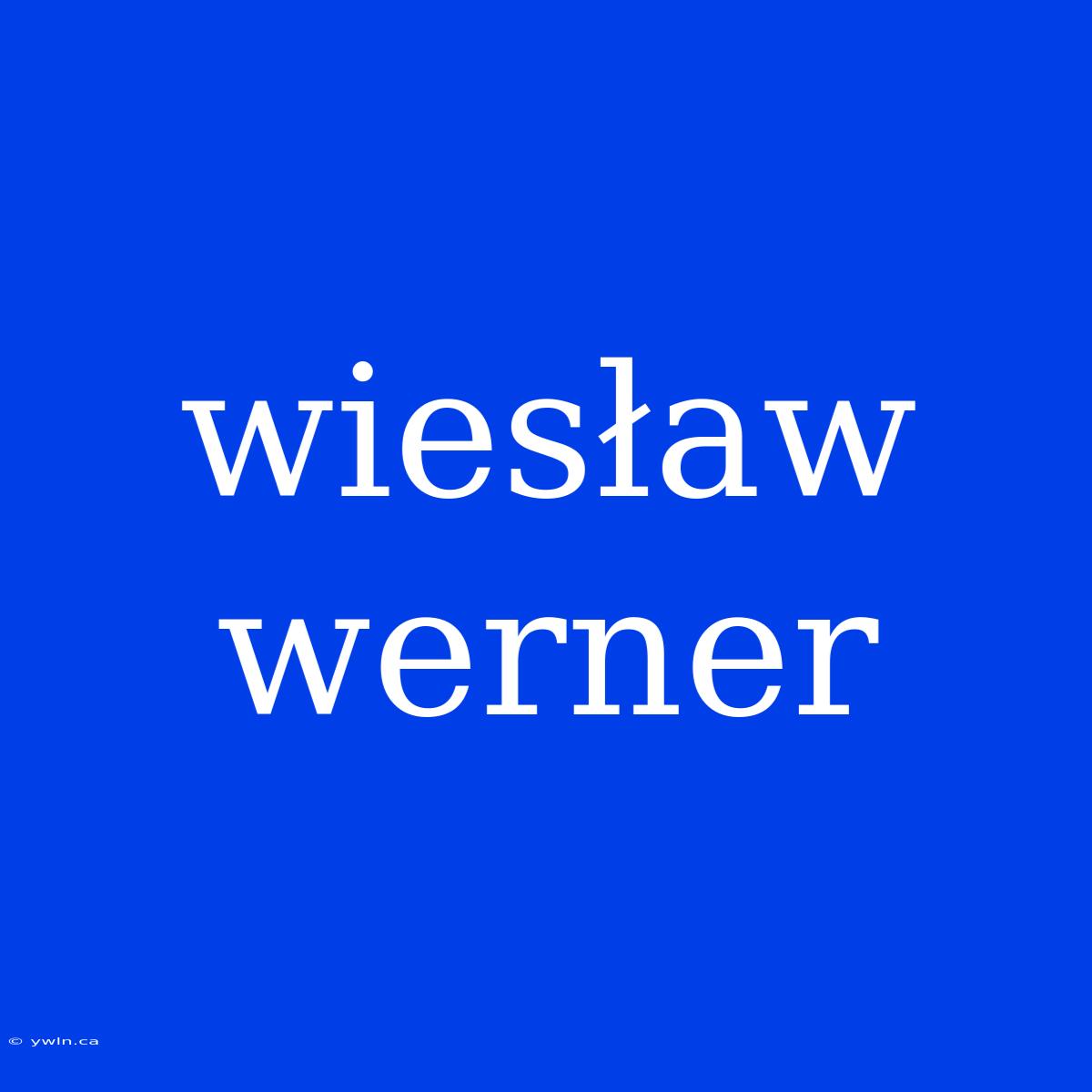 Wiesław Werner