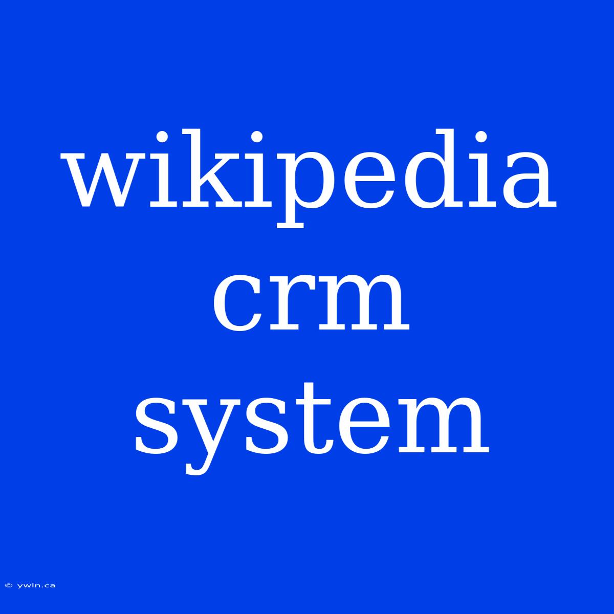 Wikipedia Crm System