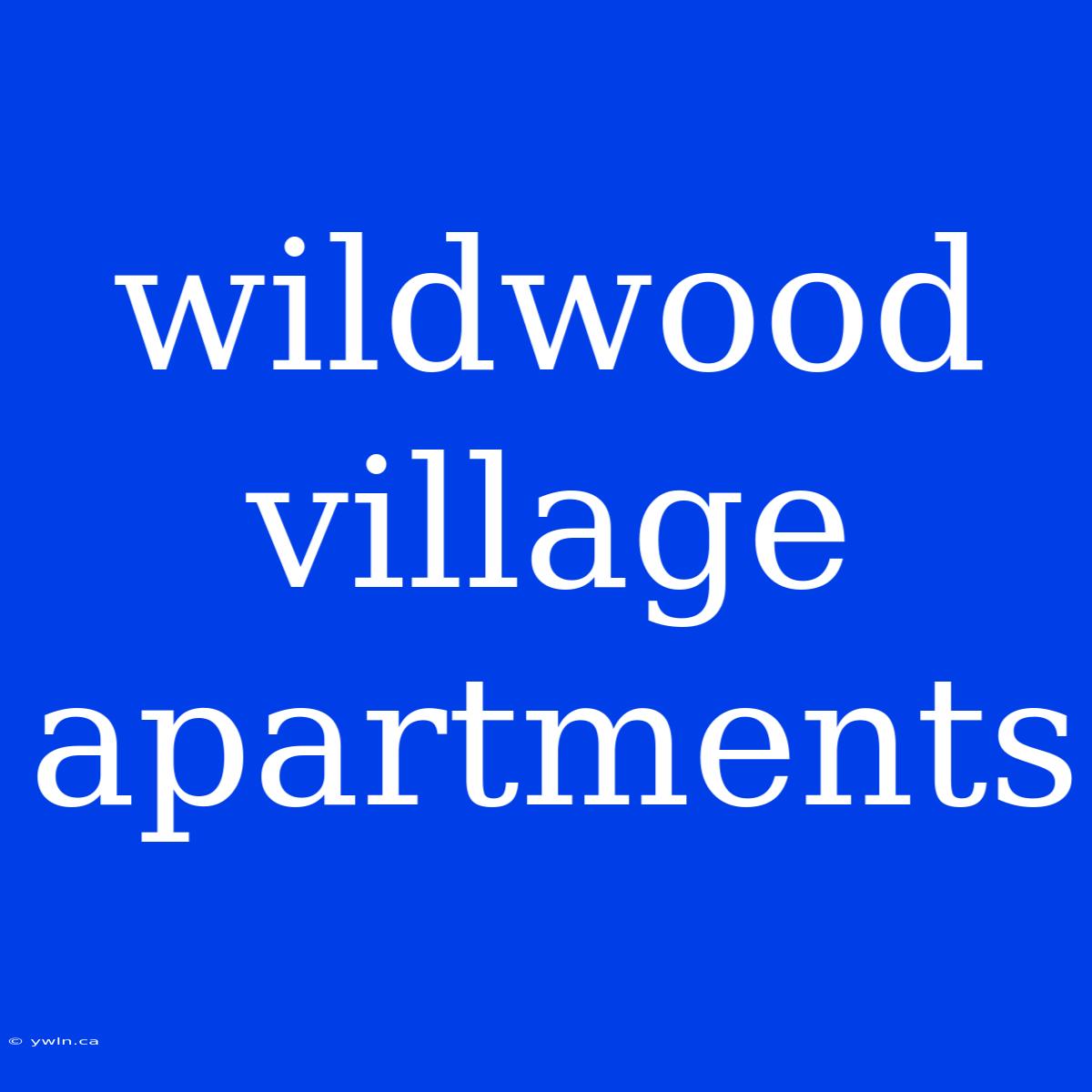 Wildwood Village Apartments