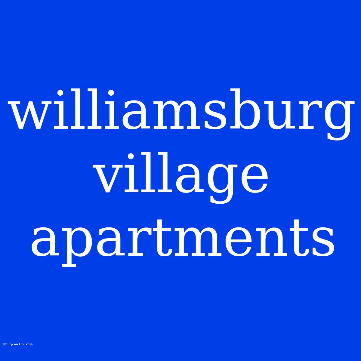 Williamsburg Village Apartments