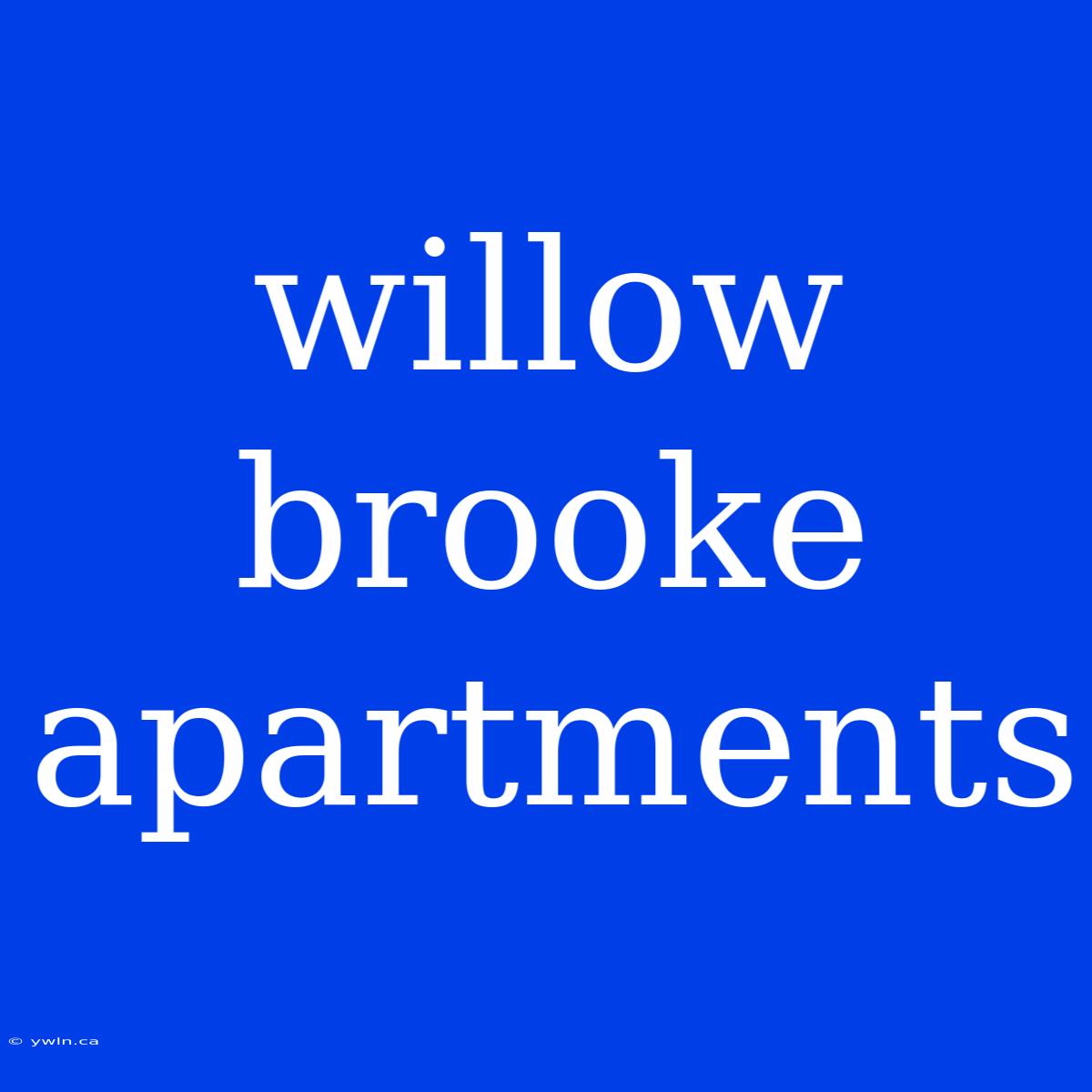 Willow Brooke Apartments