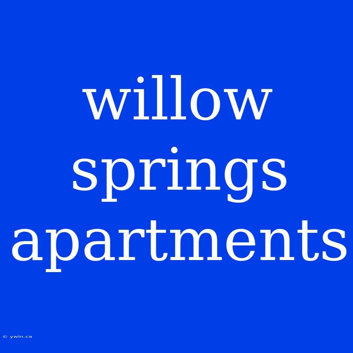 Willow Springs Apartments