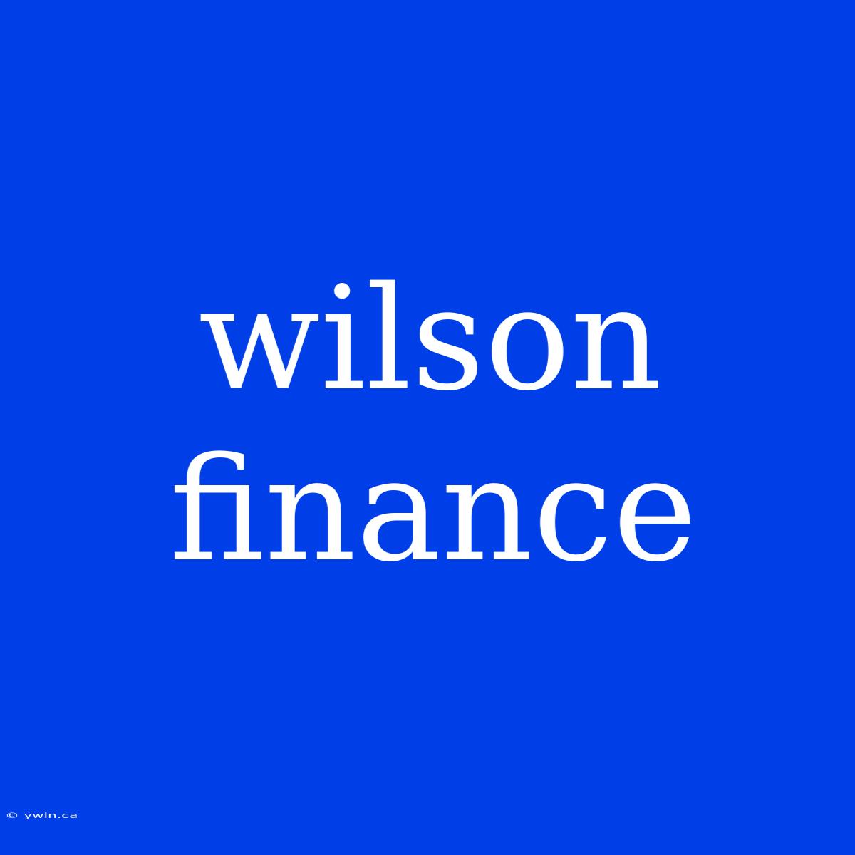 Wilson Finance