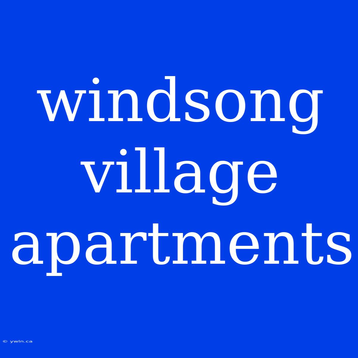 Windsong Village Apartments