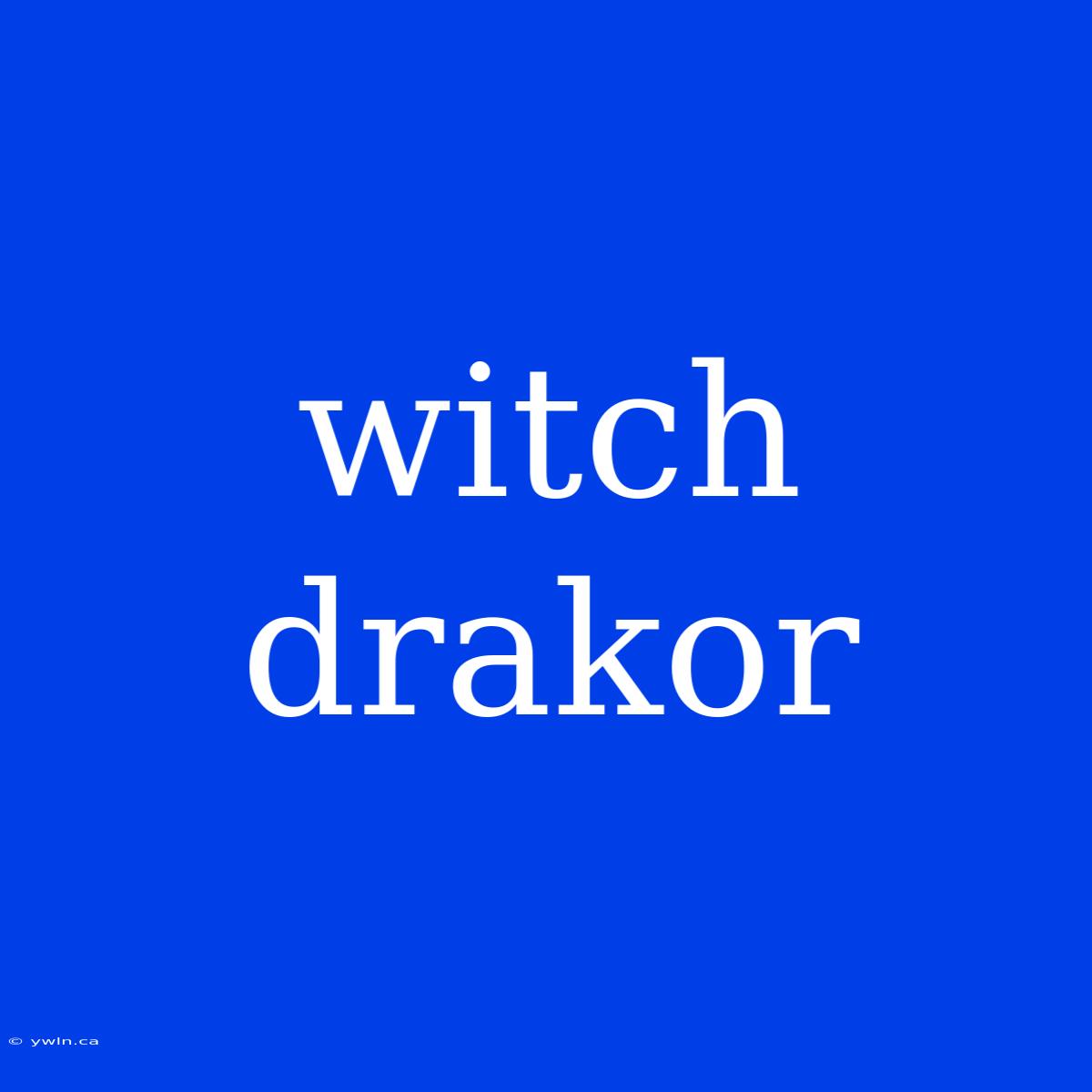 Witch Drakor