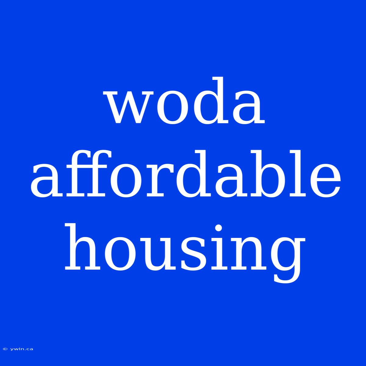 Woda Affordable Housing