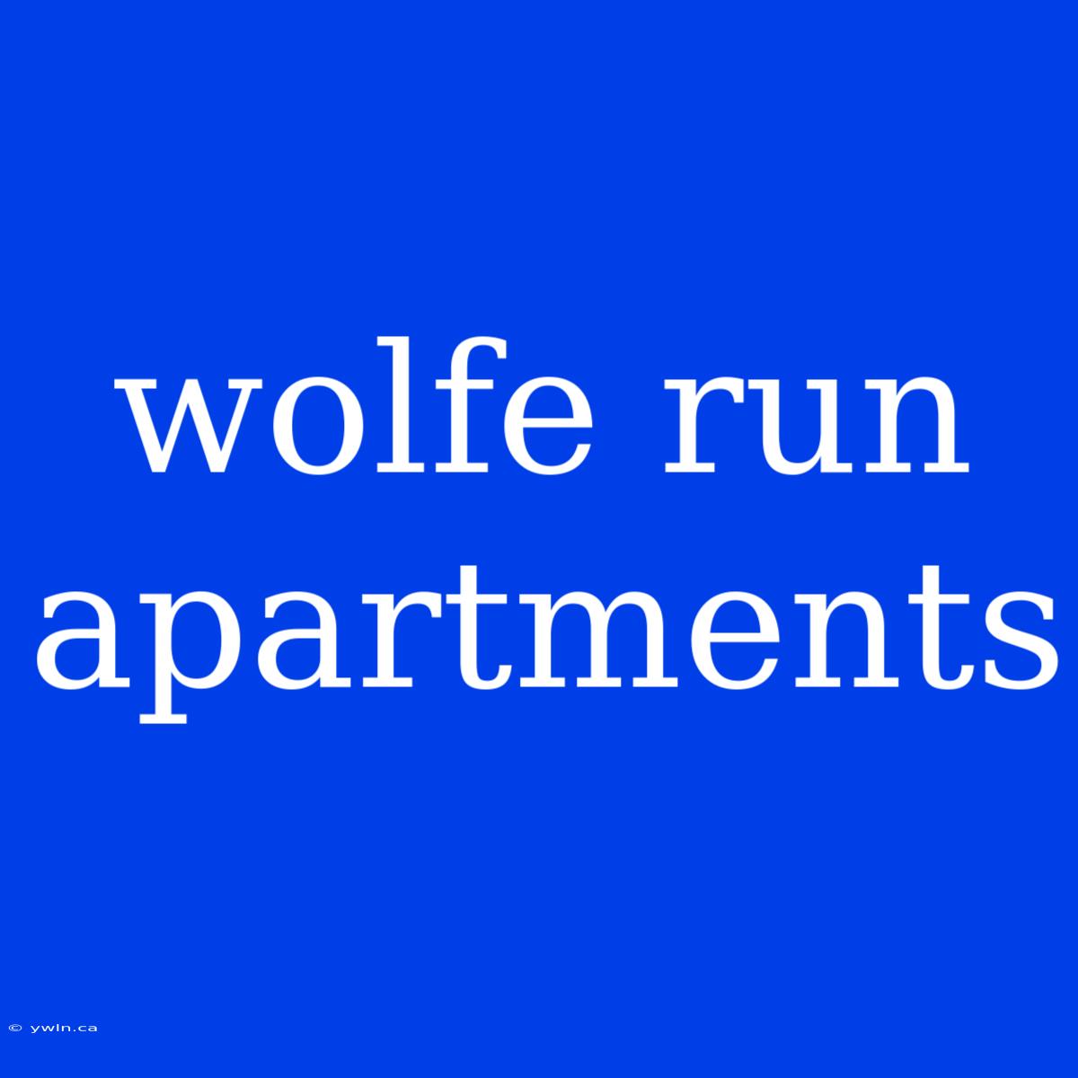 Wolfe Run Apartments