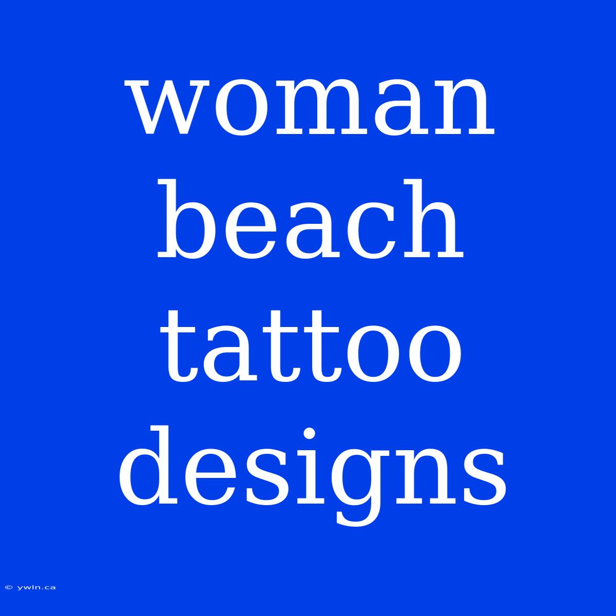 Woman Beach Tattoo Designs