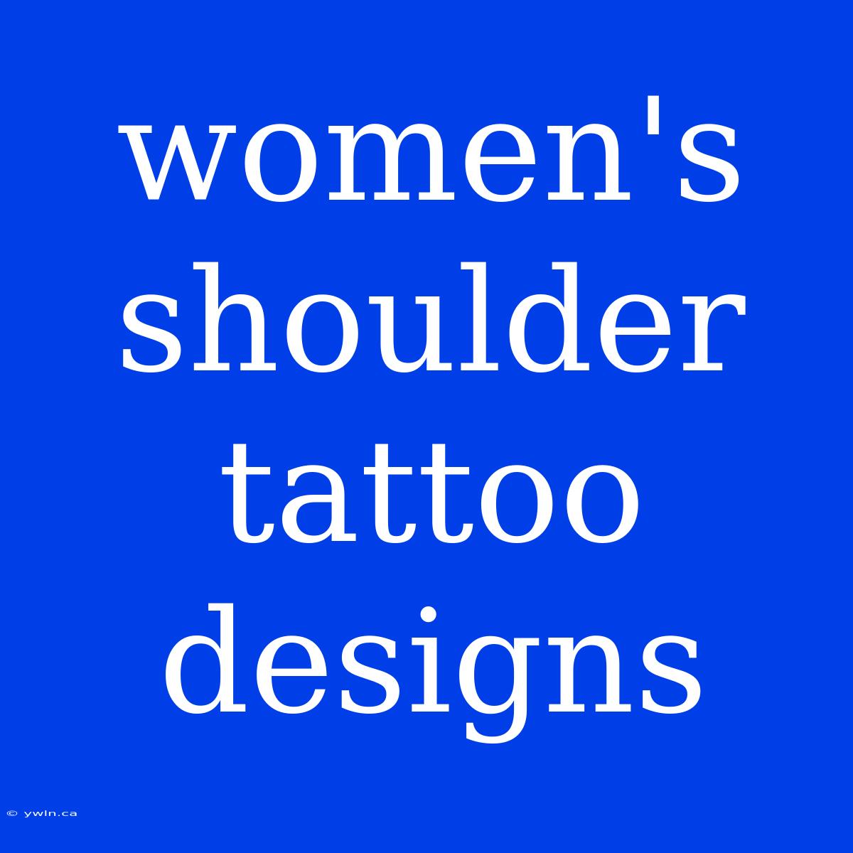 Women's Shoulder Tattoo Designs