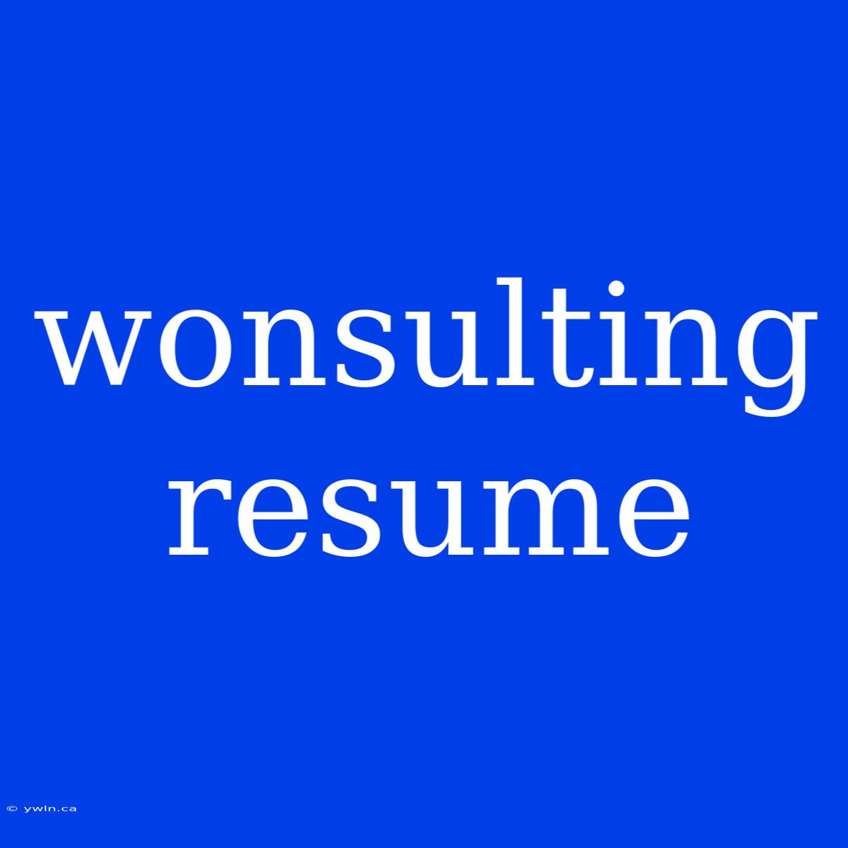 Wonsulting Resume