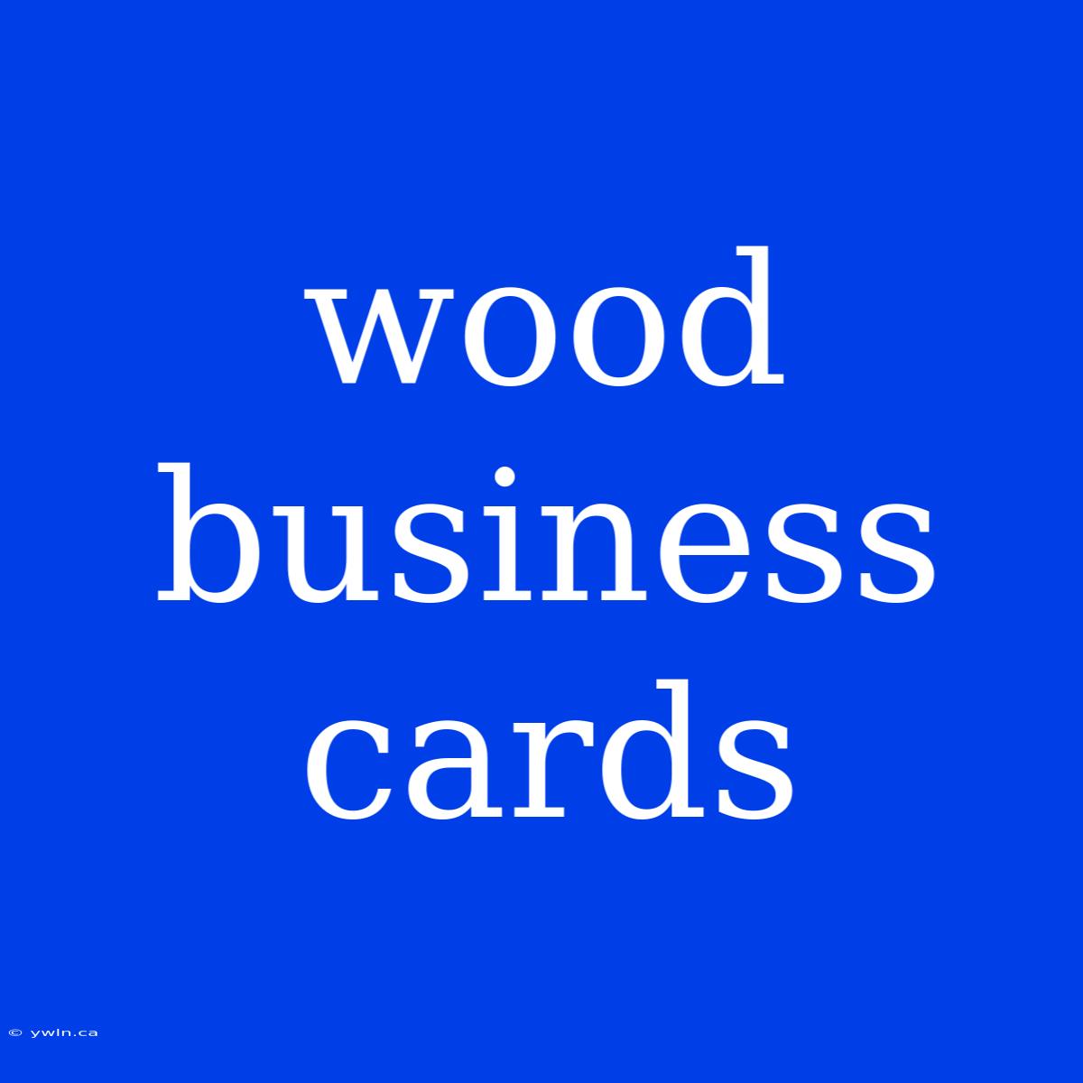 Wood Business Cards