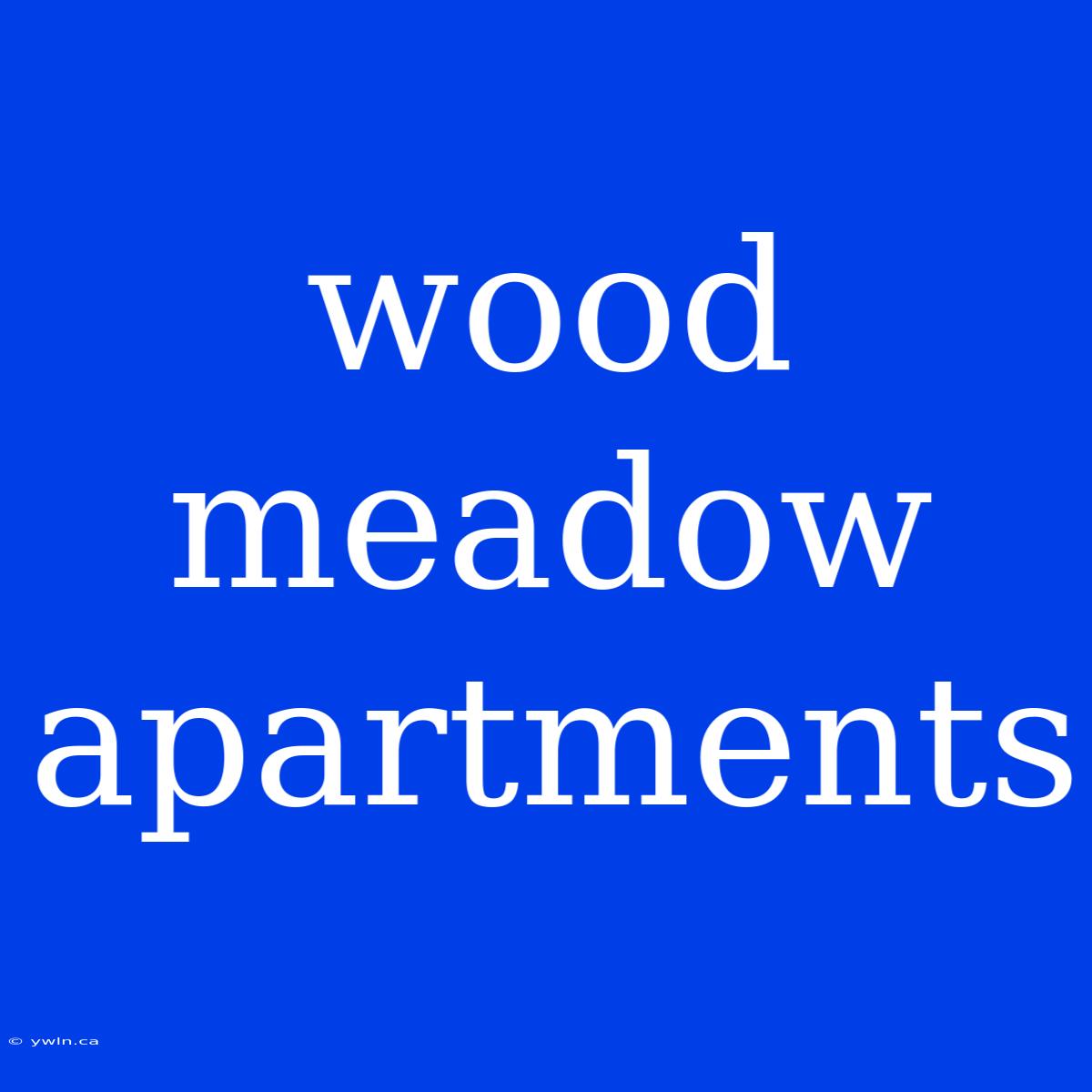 Wood Meadow Apartments