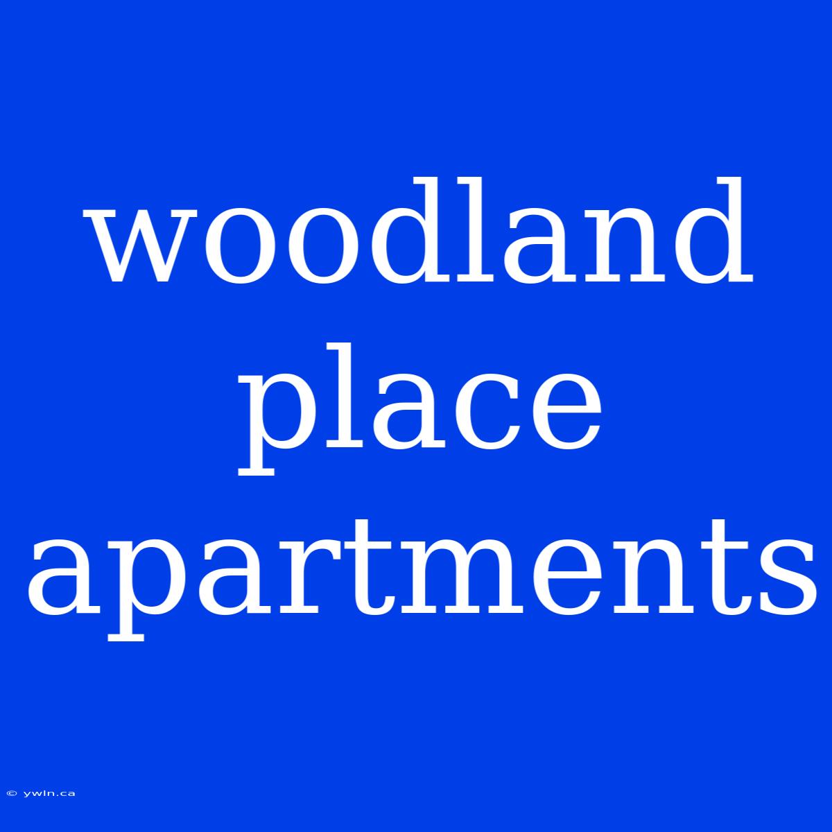 Woodland Place Apartments