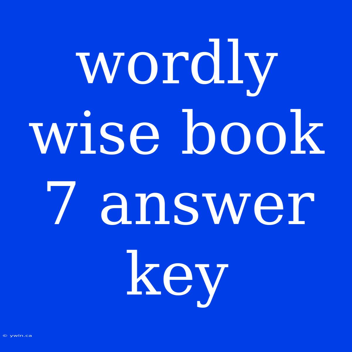 Wordly Wise Book 7 Answer Key