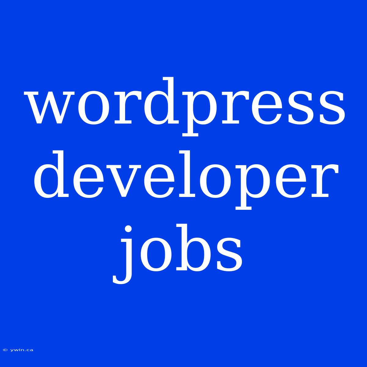 Wordpress Developer Jobs