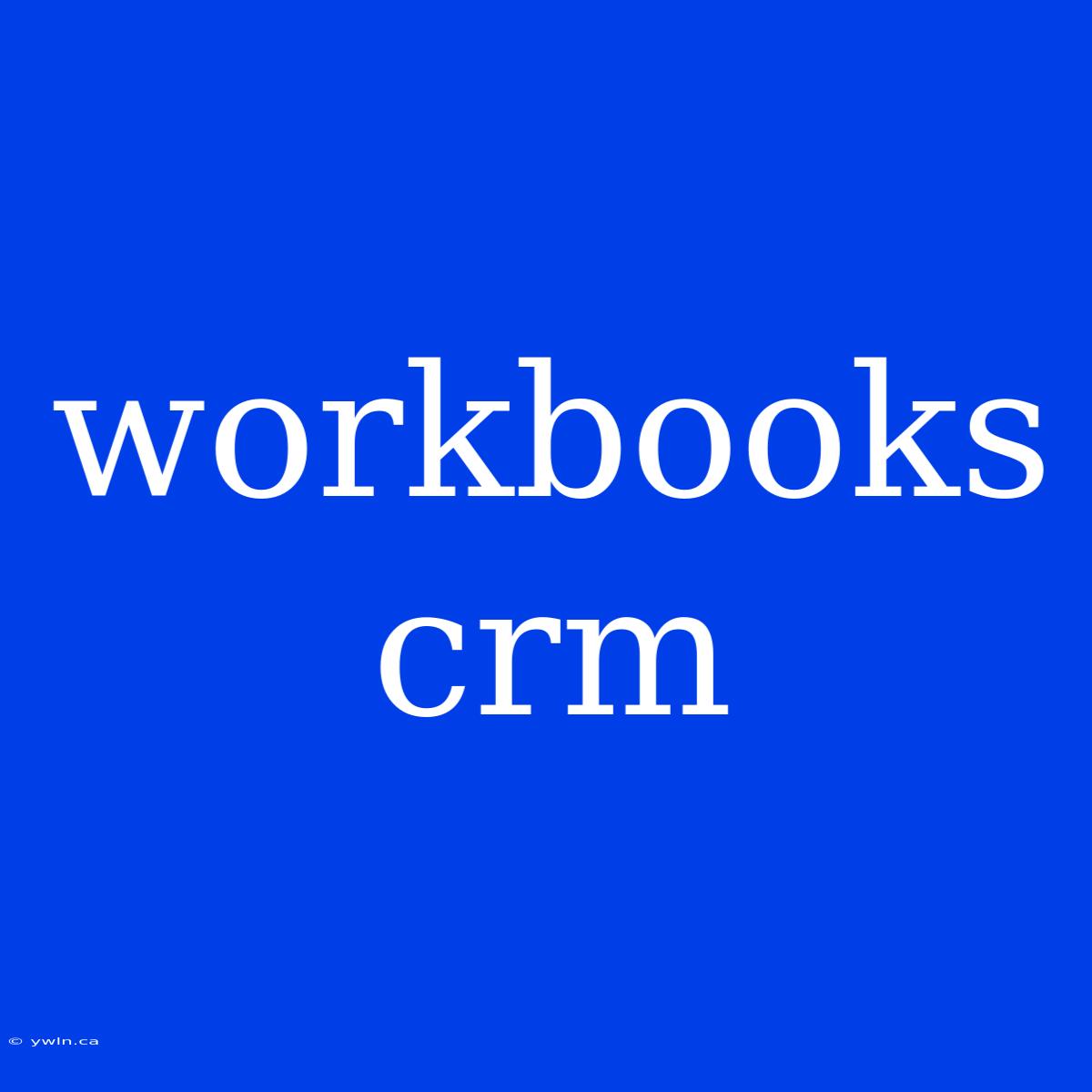 Workbooks Crm