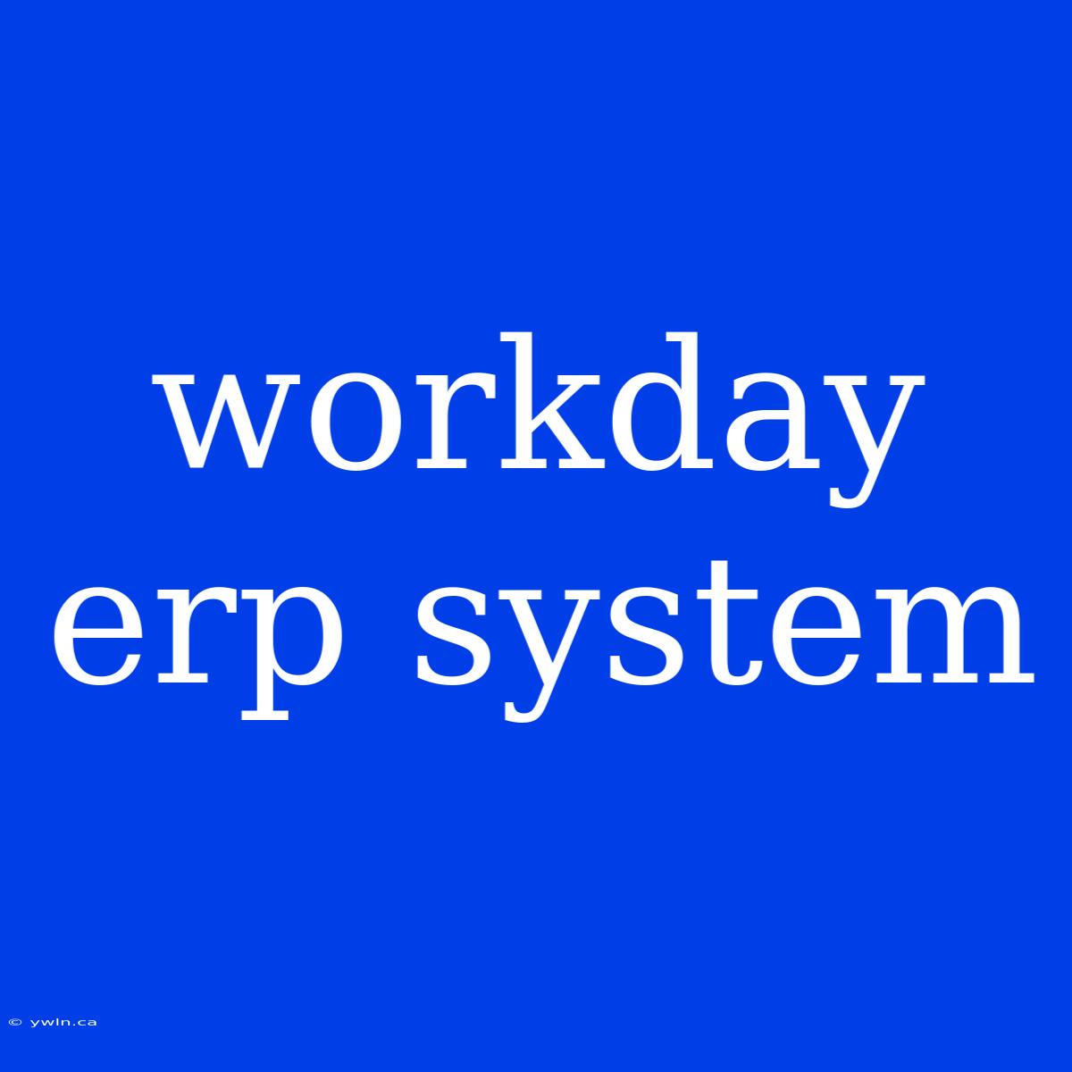 Workday Erp System