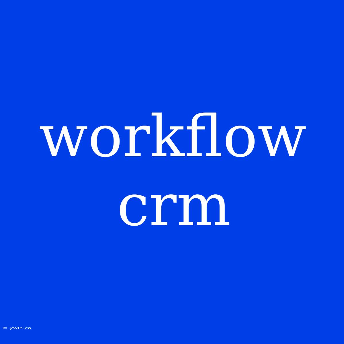 Workflow Crm