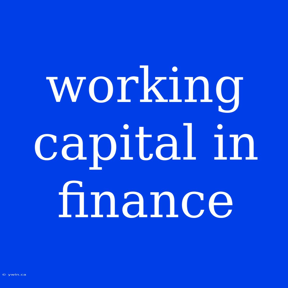 Working Capital In Finance