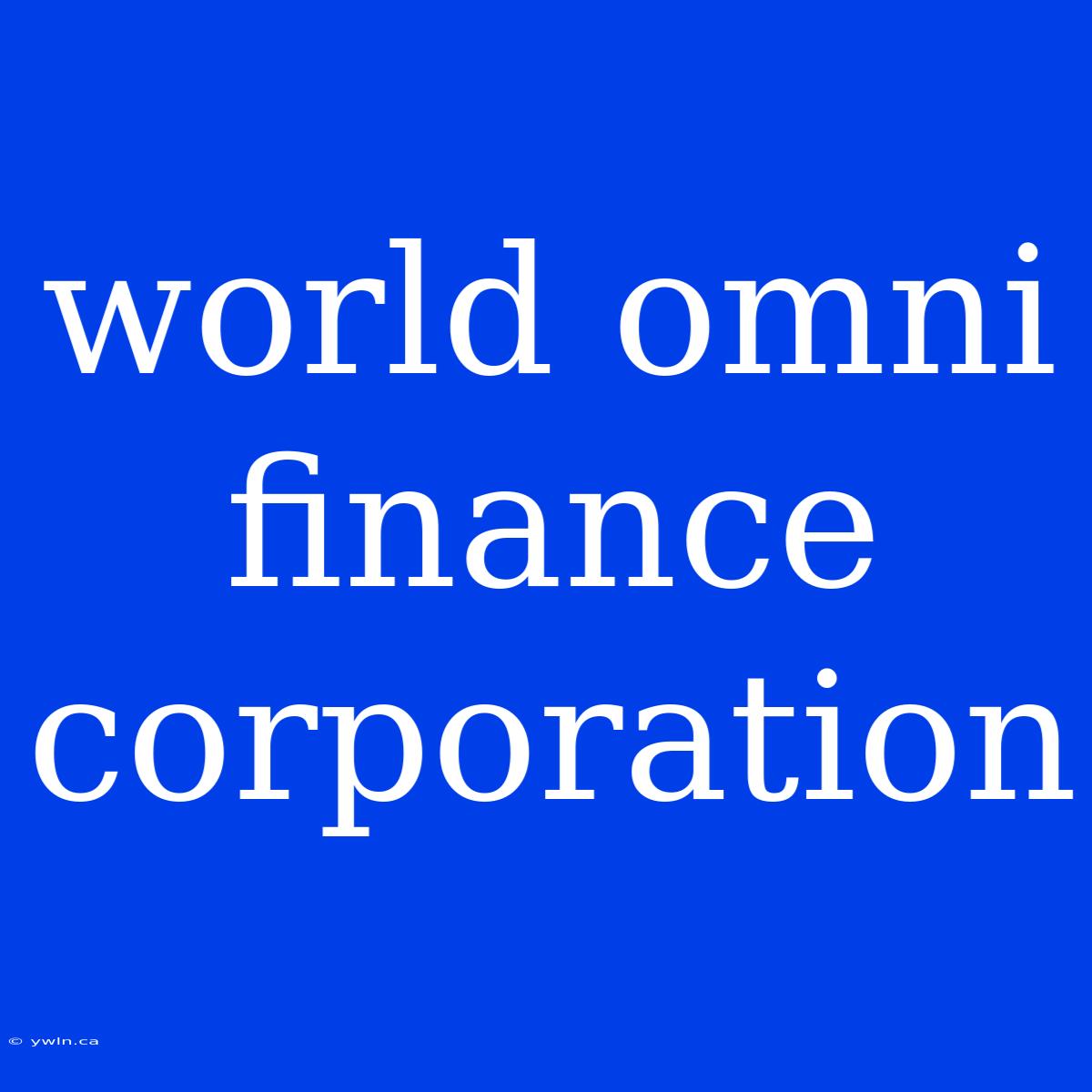 World Omni Finance Corporation