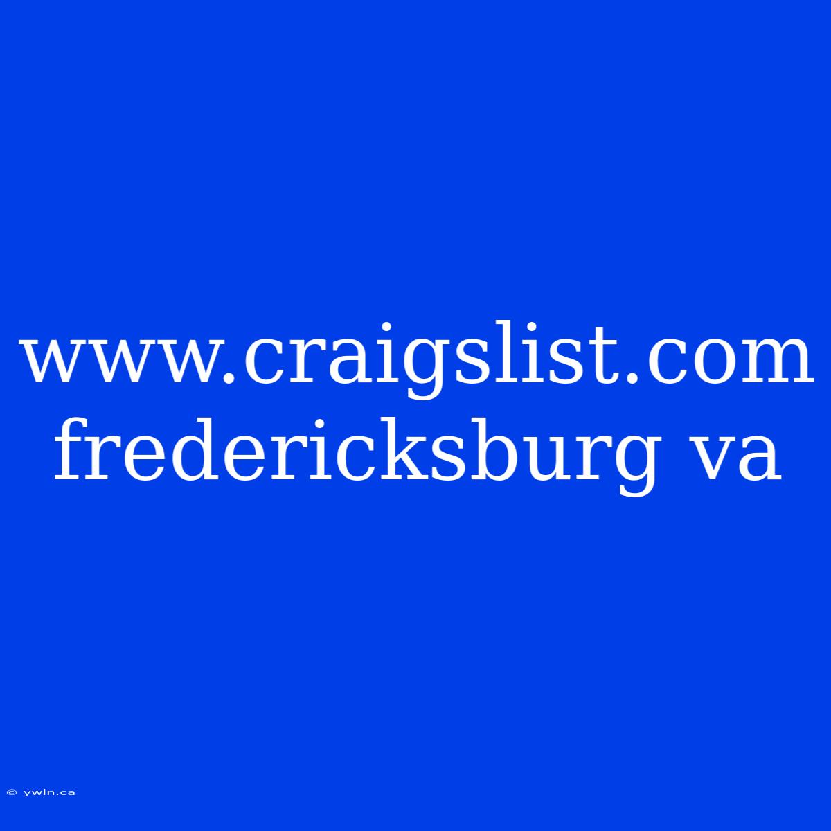 Www.craigslist.com Fredericksburg Va