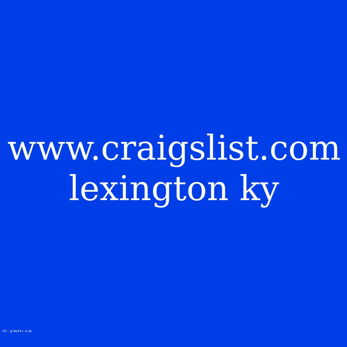 Www.craigslist.com Lexington Ky