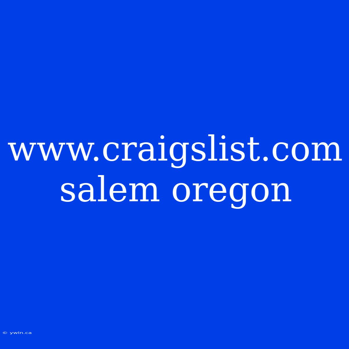 Www.craigslist.com Salem Oregon