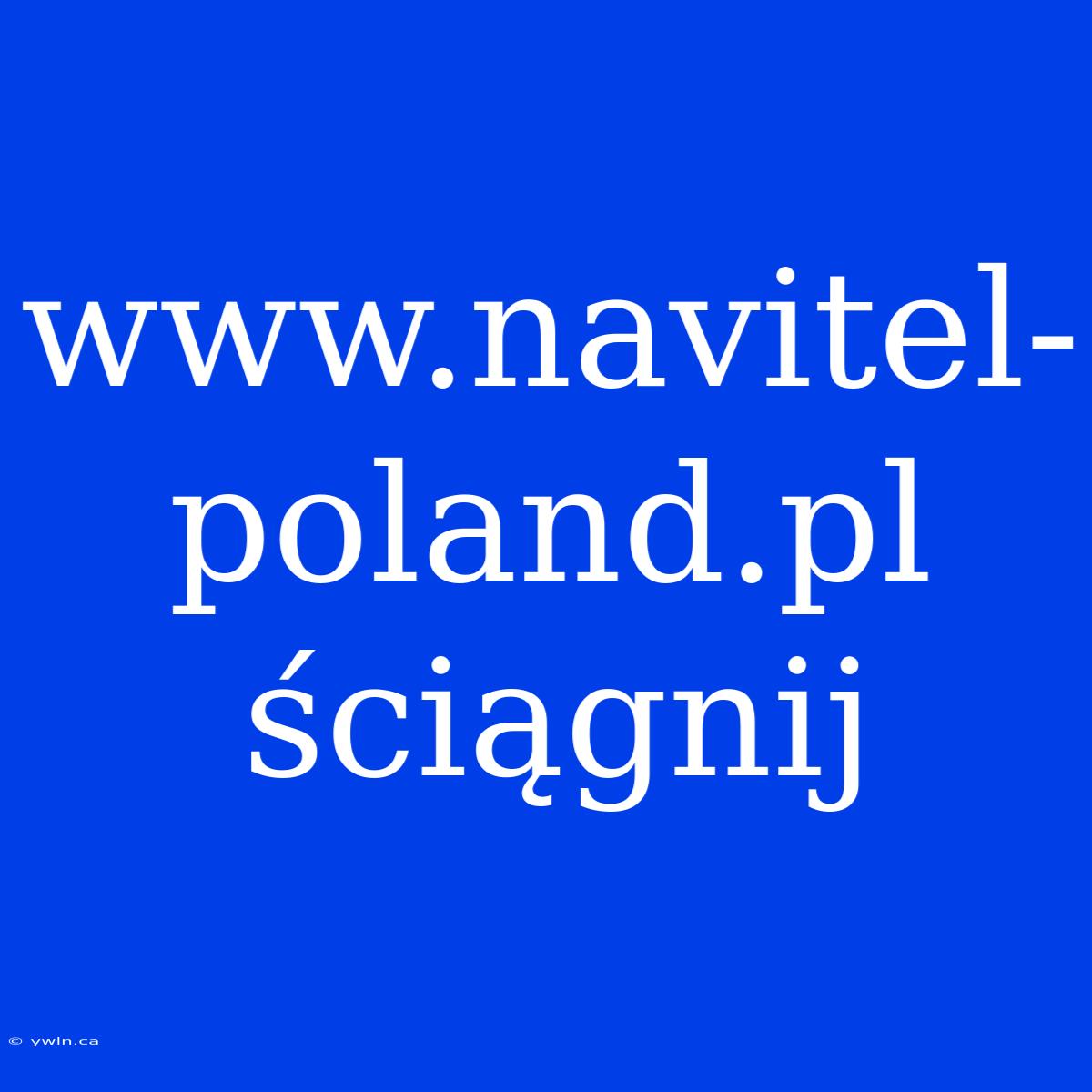 Www.navitel-poland.pl Ściągnij