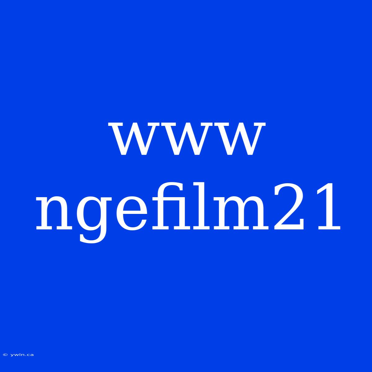 Www Ngefilm21