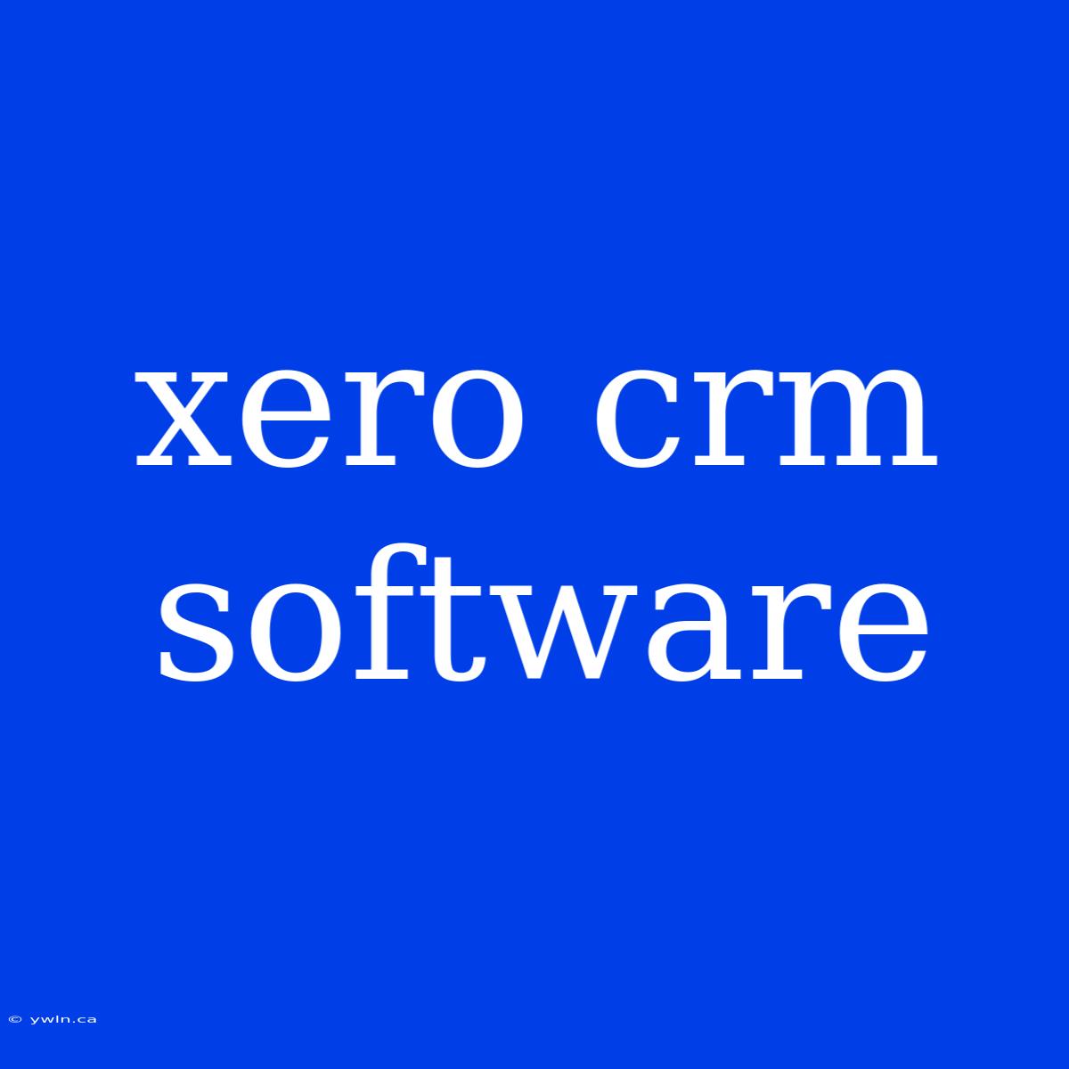 Xero Crm Software