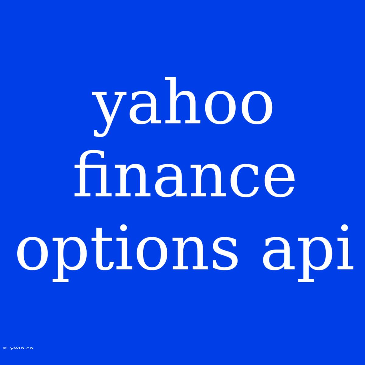 Yahoo Finance Options Api