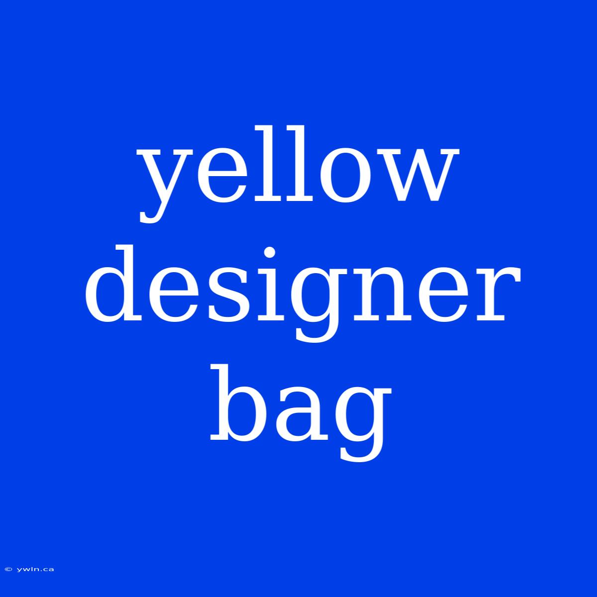 Yellow Designer Bag