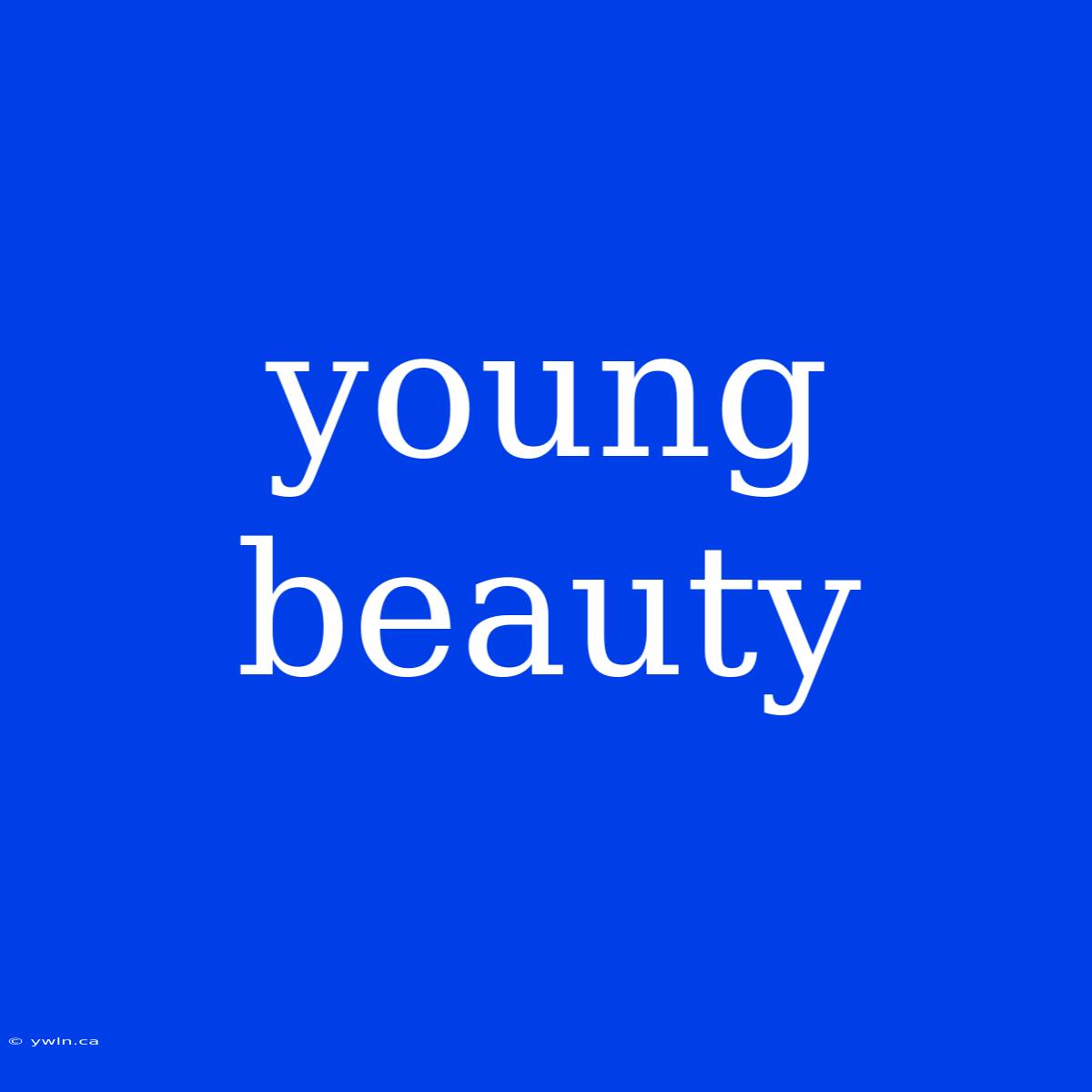 Young Beauty