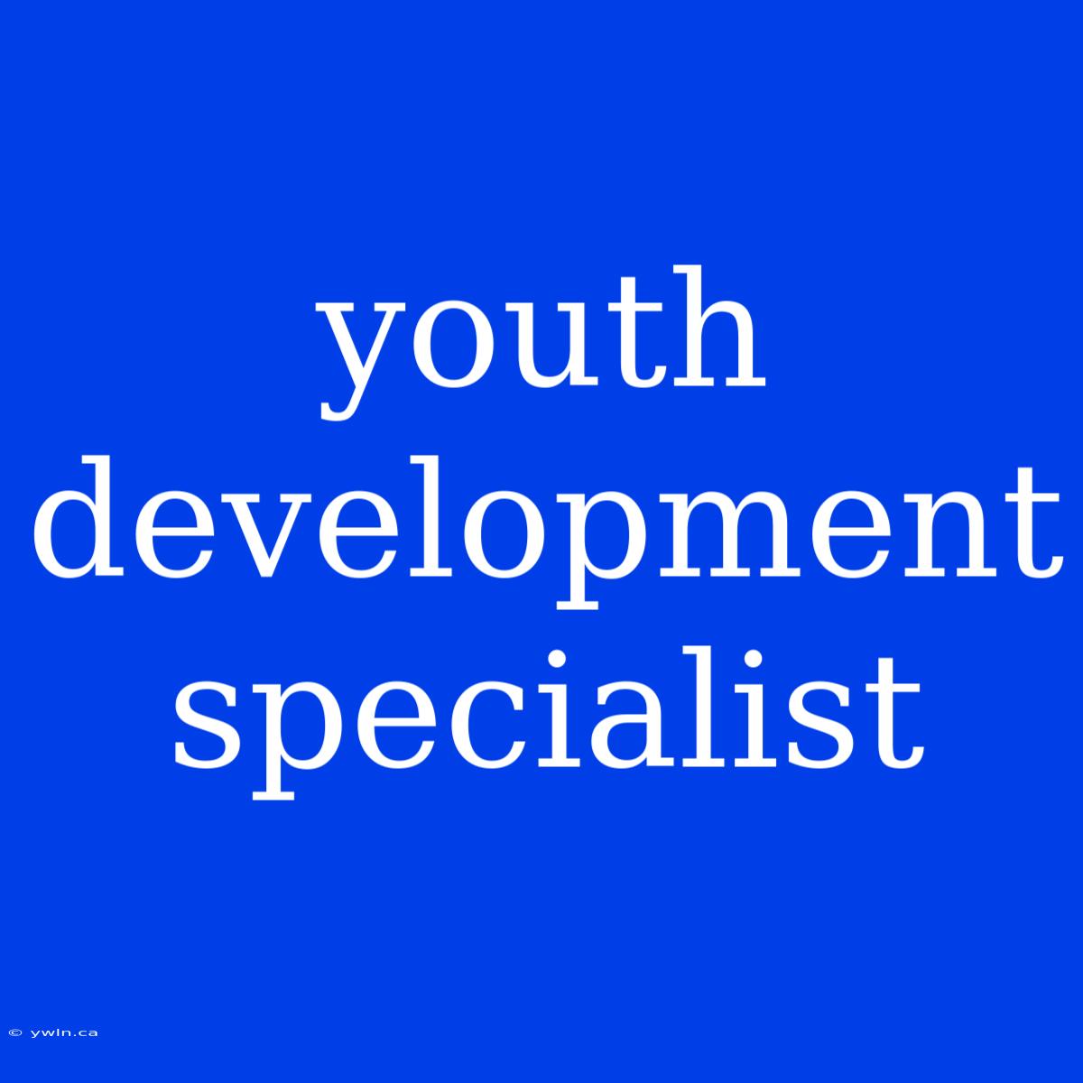 Youth Development Specialist